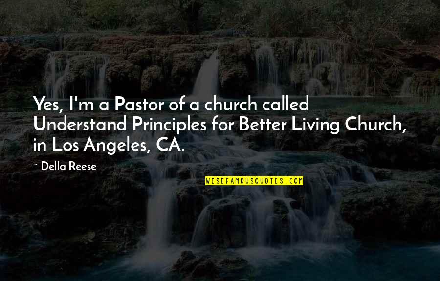 Deserted Road Quotes By Della Reese: Yes, I'm a Pastor of a church called Deserted Road Quotes By Della Reese: Yes, I'm a Pastor of a church called