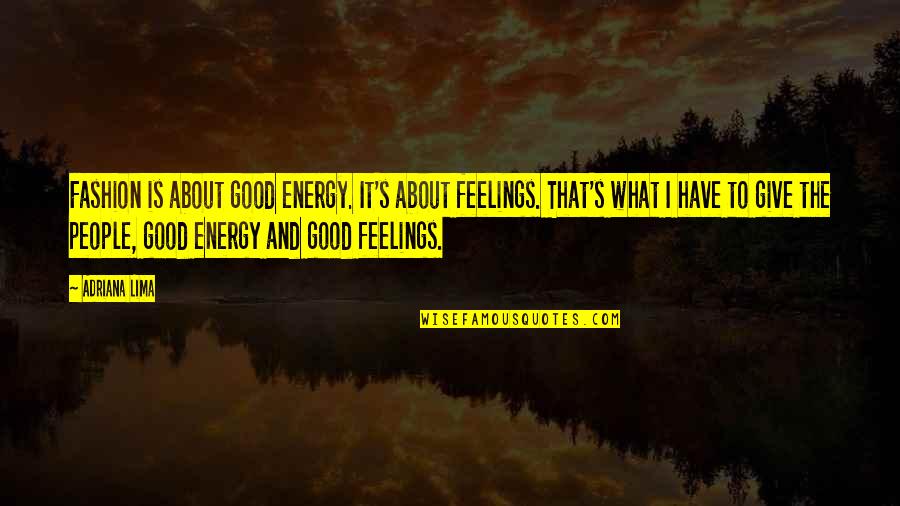 Deserter Crossword Quotes By Adriana Lima: Fashion is about good energy. It's about feelings. Deserter Crossword Quotes By Adriana Lima: Fashion is about good energy. It's about feelings.