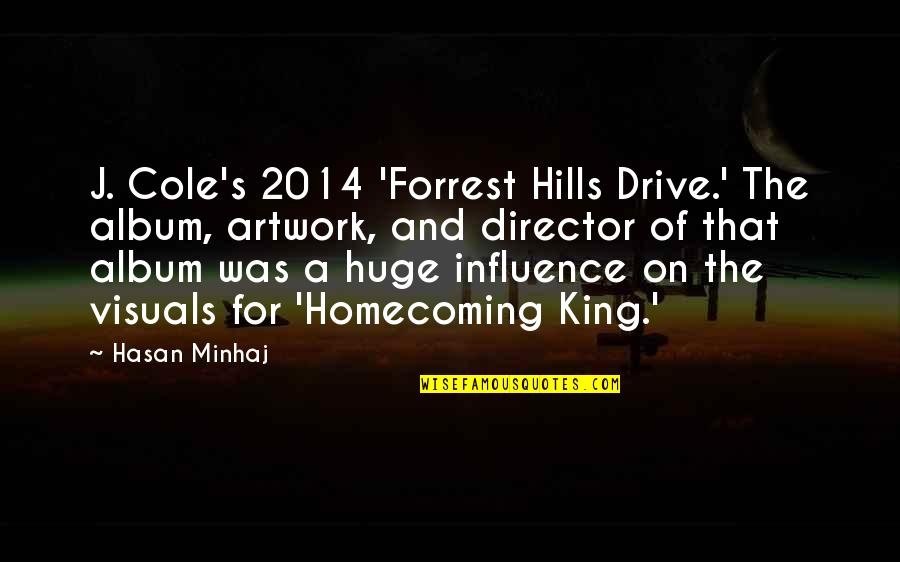 Desertico Quente Quotes By Hasan Minhaj: J. Cole's 2014 'Forrest Hills Drive.' The album,
