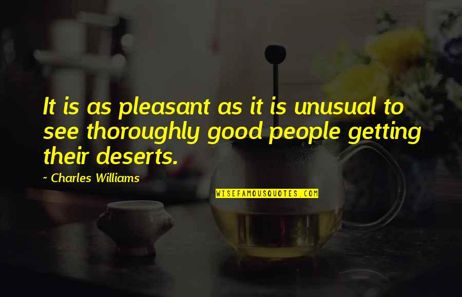 Deserts Quotes By Charles Williams: It is as pleasant as it is unusual