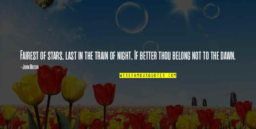 Deseruit Quotes By John Milton: Fairest of stars, last in the train of