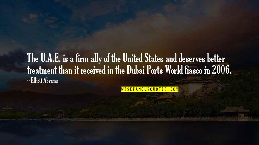 Deserves Better Quotes By Elliott Abrams: The U.A.E. is a firm ally of the