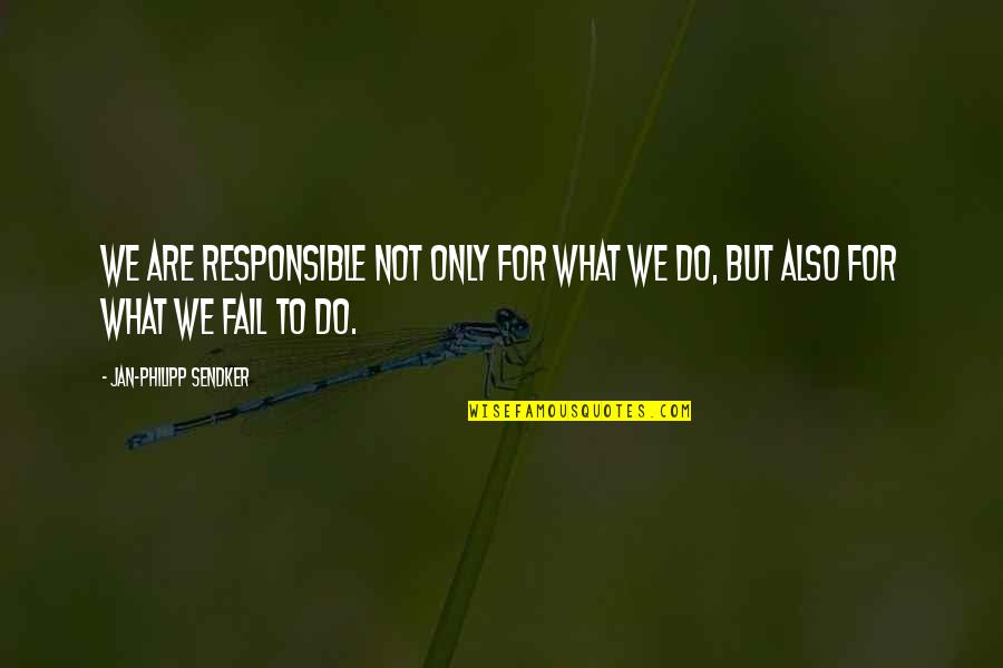 Deserving Better In Love Quotes By Jan-Philipp Sendker: We are responsible not only for what we