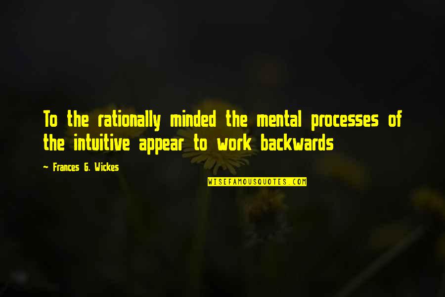 Desesperada Sinonimos Quotes By Frances G. Wickes: To the rationally minded the mental processes of