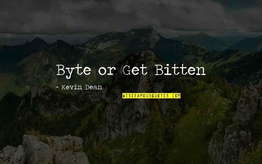 Desespero Definicion Quotes By Kevin Dean: Byte or Get Bitten Desespero Definicion Quotes By Kevin Dean: Byte or Get Bitten