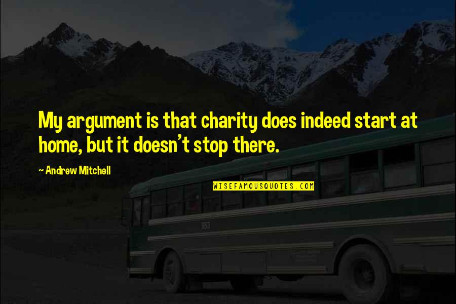 Desespoir In English Quotes By Andrew Mitchell: My argument is that charity does indeed start
