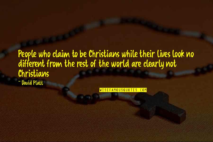 Desetice Quotes By David Platt: People who claim to be Christians while their