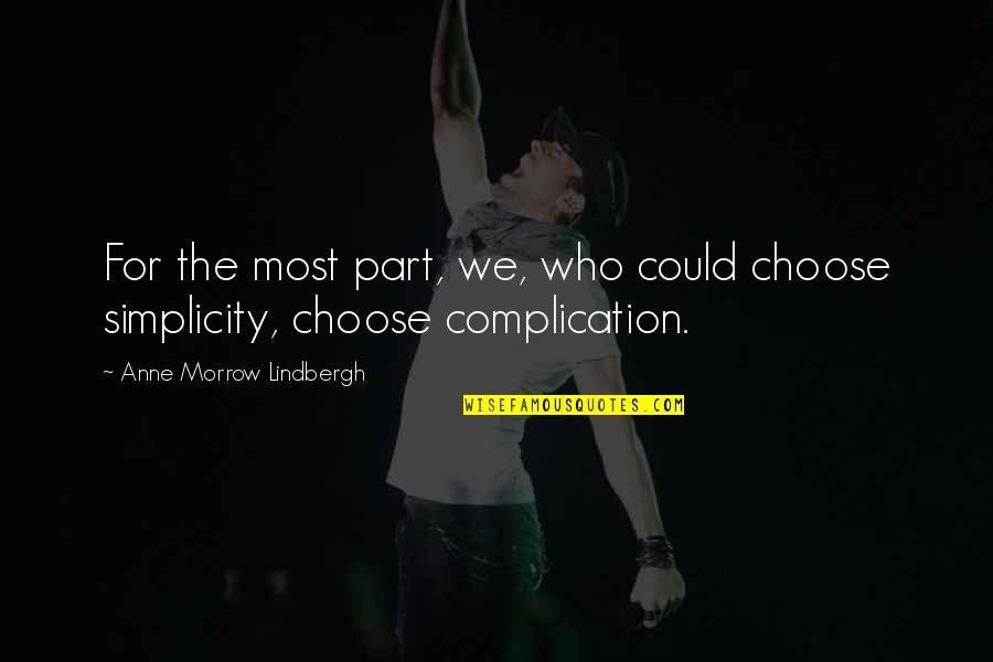 Deseuri Biodegradabile Quotes By Anne Morrow Lindbergh: For the most part, we, who could choose Deseuri Biodegradabile Quotes By Anne Morrow Lindbergh: For the most part, we, who could choose