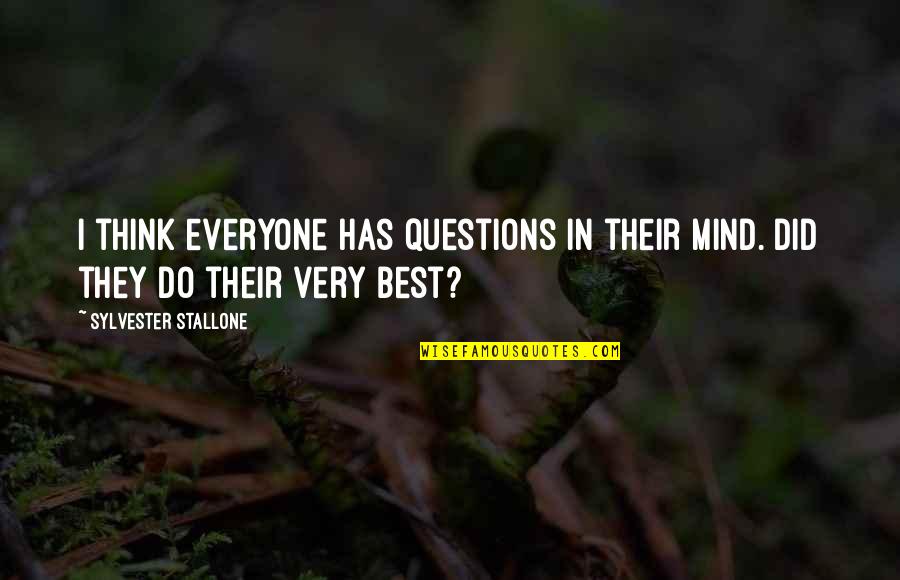Desexed Quotes By Sylvester Stallone: I think everyone has questions in their mind.