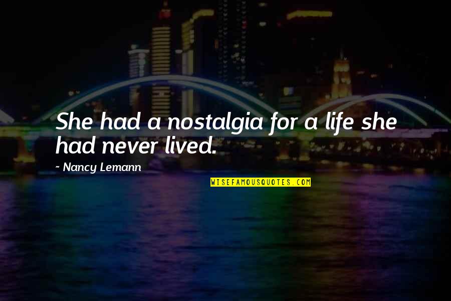 Desfibriladores Zoll Quotes By Nancy Lemann: She had a nostalgia for a life she