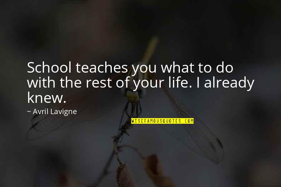 Desgarramiento De Muslo Quotes By Avril Lavigne: School teaches you what to do with the