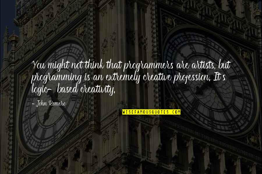 Deshalb In German Quotes By John Romero: You might not think that programmers are artists, Deshalb In German Quotes By John Romero: You might not think that programmers are artists,
