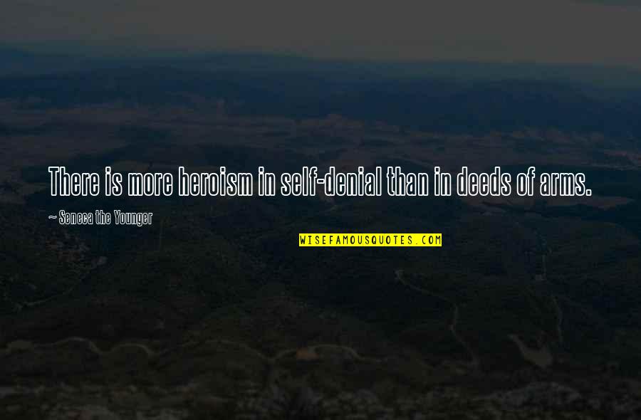 Deshazte Verbo Quotes By Seneca The Younger: There is more heroism in self-denial than in Deshazte Verbo Quotes By Seneca The Younger: There is more heroism in self-denial than in