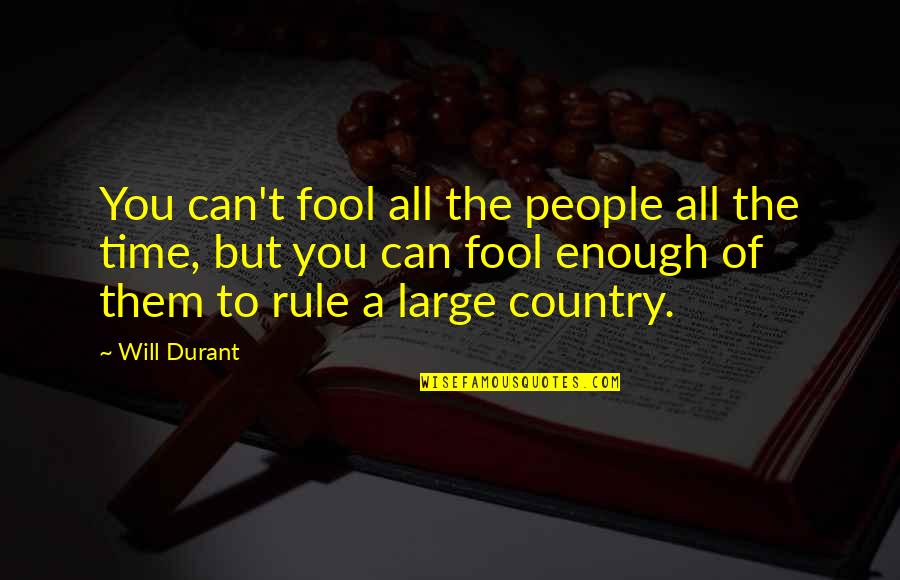 Deshecha Landfill Quotes By Will Durant: You can't fool all the people all the Deshecha Landfill Quotes By Will Durant: You can't fool all the people all the