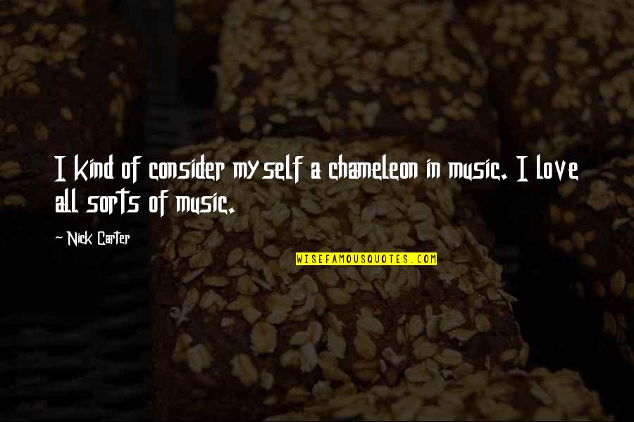 Deshielo Quotes By Nick Carter: I kind of consider myself a chameleon in