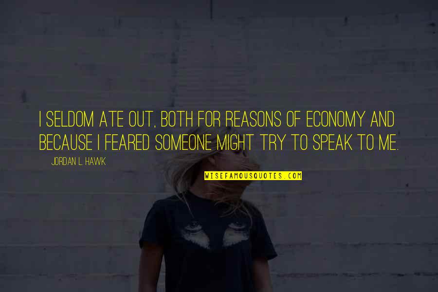Desiccant Quotes By Jordan L. Hawk: I seldom ate out, both for reasons of Desiccant Quotes By Jordan L. Hawk: I seldom ate out, both for reasons of