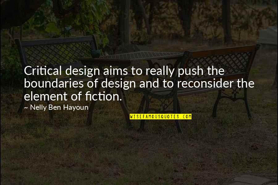 Design Elements Quotes By Nelly Ben Hayoun: Critical design aims to really push the boundaries