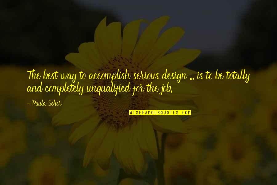 Design For Quotes By Paula Scher: The best way to accomplish serious design ... Design For Quotes By Paula Scher: The best way to accomplish serious design ...
