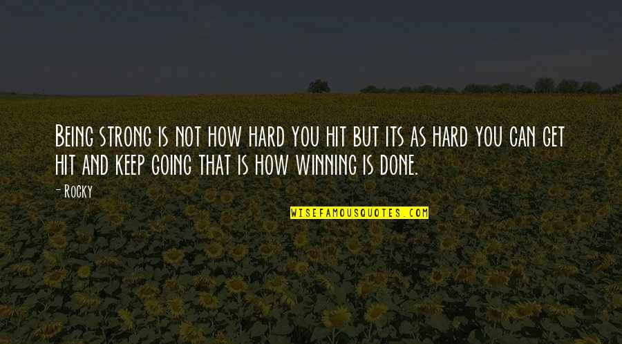 Design Good Morning Quotes By Rocky: Being strong is not how hard you hit Design Good Morning Quotes By Rocky: Being strong is not how hard you hit
