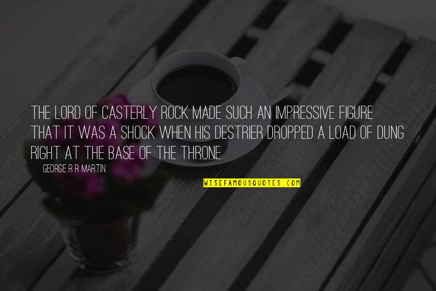 Design Is Intelligence Quotes By George R R Martin: The Lord of Casterly Rock made such an