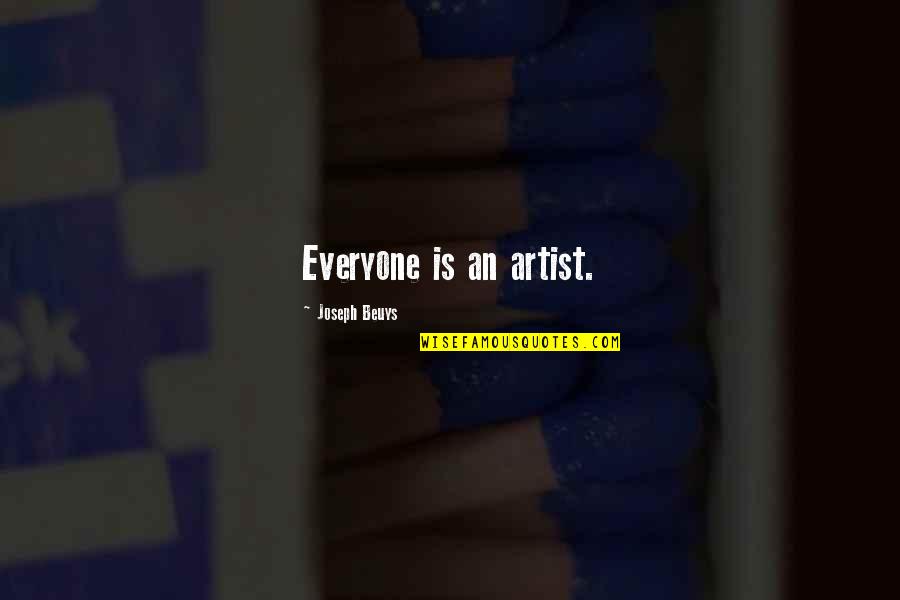 Design Is Quotes By Joseph Beuys: Everyone is an artist.