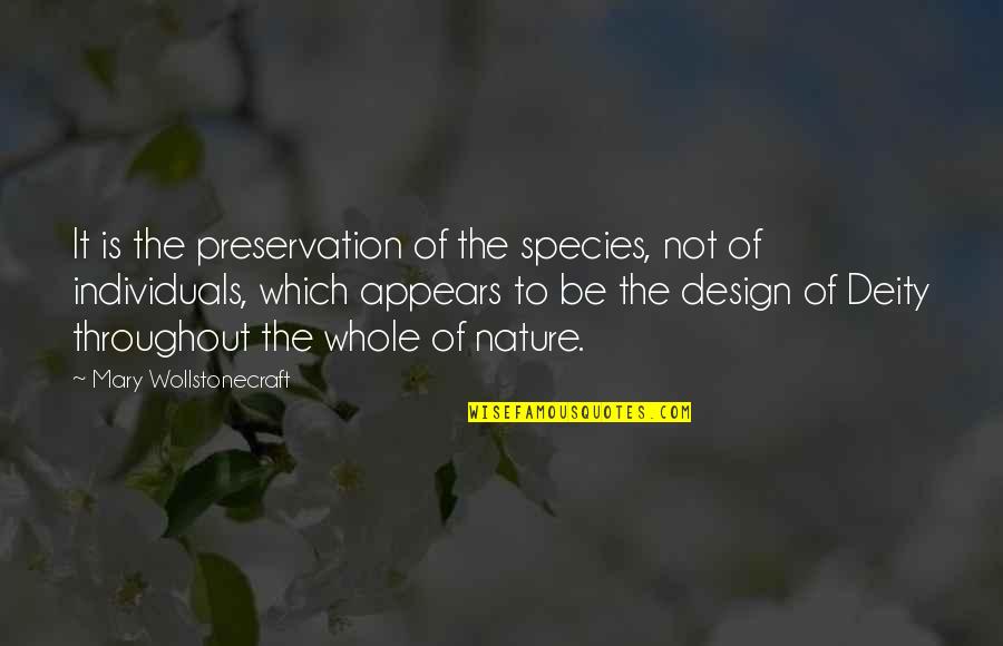 Design Is Quotes By Mary Wollstonecraft: It is the preservation of the species, not