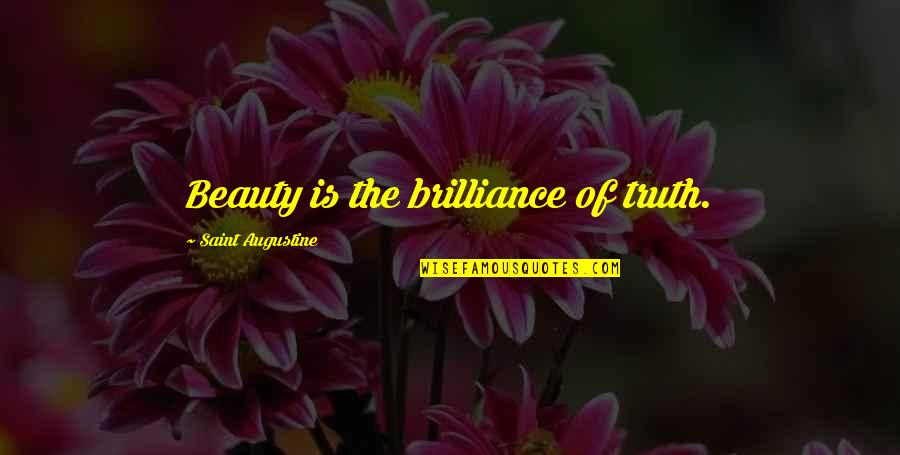 Design Is Quotes By Saint Augustine: Beauty is the brilliance of truth.