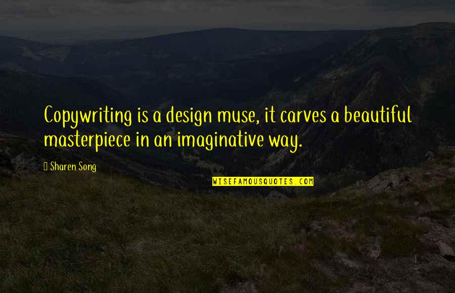 Design Is Quotes By Sharen Song: Copywriting is a design muse, it carves a