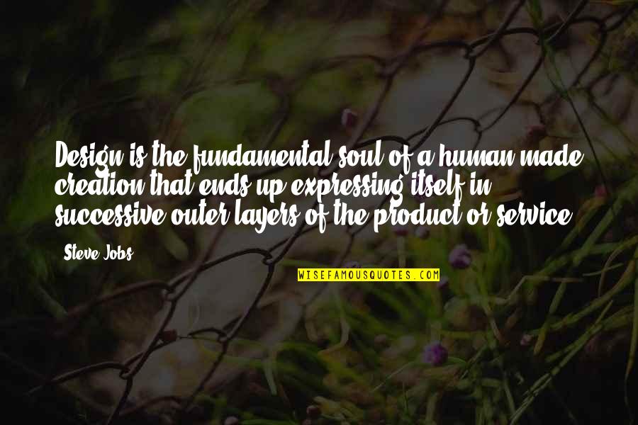 Design Is Quotes By Steve Jobs: Design is the fundamental soul of a human-made