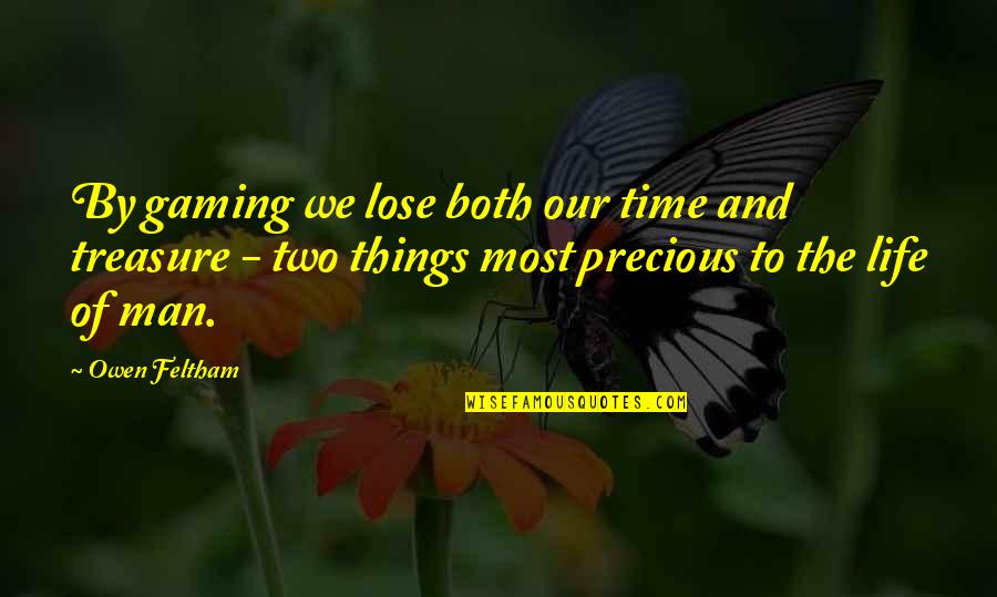 Design Research Quotes By Owen Feltham: By gaming we lose both our time and