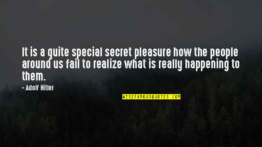 Design Simplicity Quotes By Adolf Hitler: It is a quite special secret pleasure how