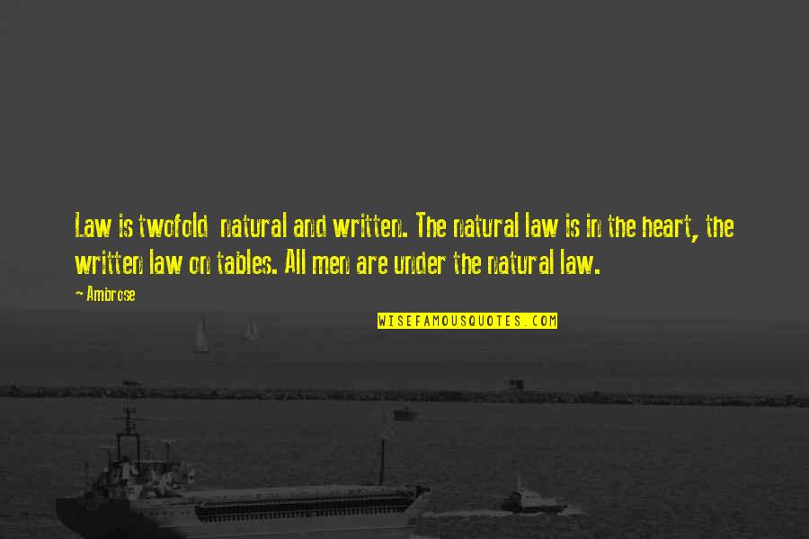 Design Studio Quotes By Ambrose: Law is twofold natural and written. The natural