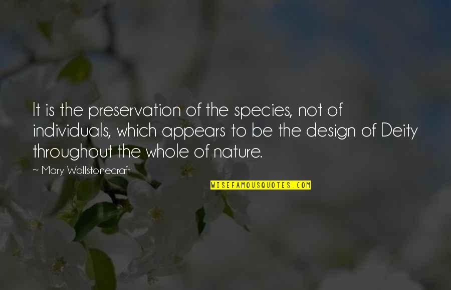 Design With Nature Quotes By Mary Wollstonecraft: It is the preservation of the species, not