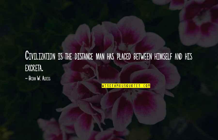 Designamour Quotes By Brian W. Aldiss: Civilization is the distance man has placed between