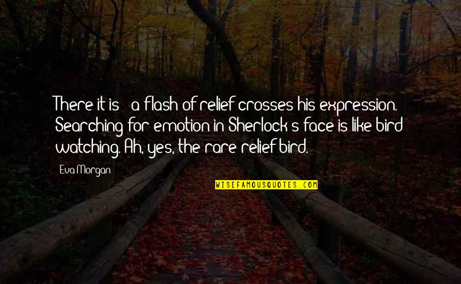 Designamour Quotes By Eva Morgan: There it is - a flash of relief Designamour Quotes By Eva Morgan: There it is - a flash of relief
