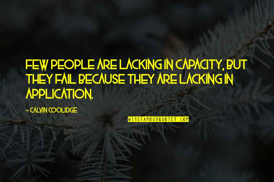 Designated Survivor Loyalty Quote Quotes By Calvin Coolidge: Few people are lacking in capacity, but they