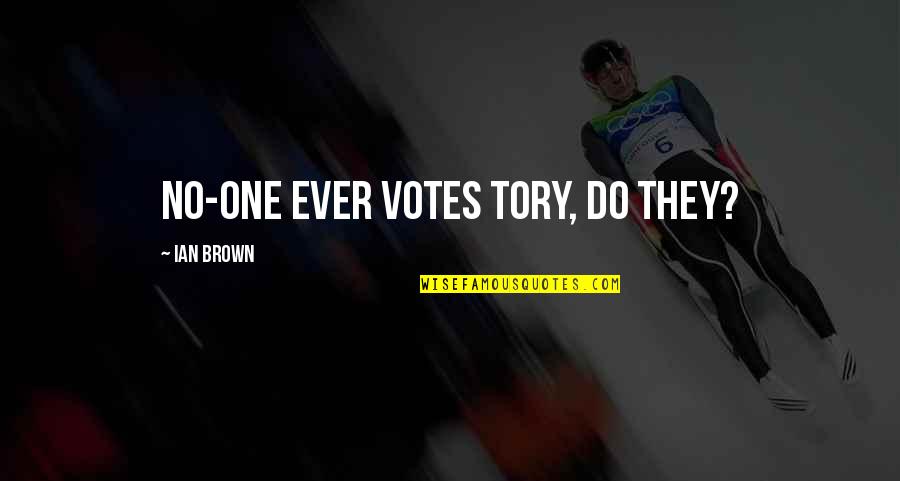 Designed Love Quotes By Ian Brown: No-one ever votes Tory, do they?