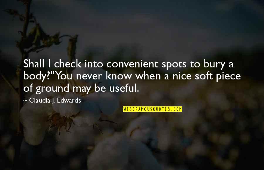 Designer Handbags Quotes By Claudia J. Edwards: Shall I check into convenient spots to bury