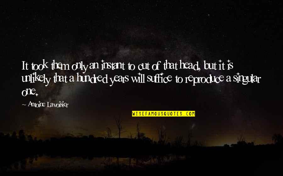 Designer Suits Quotes By Antoine Lavoisier: It took them only an instant to cut Designer Suits Quotes By Antoine Lavoisier: It took them only an instant to cut