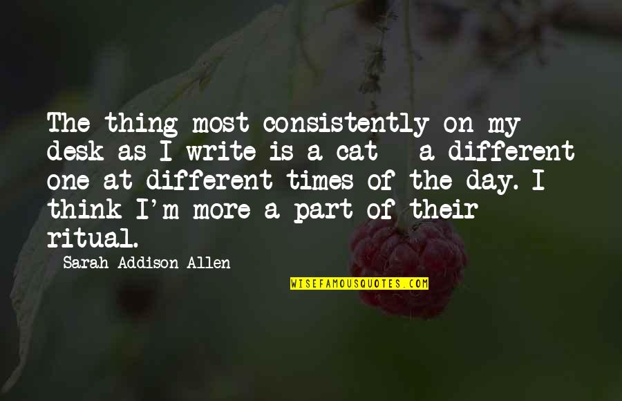 Designers Quotes And Quotes By Sarah Addison Allen: The thing most consistently on my desk as