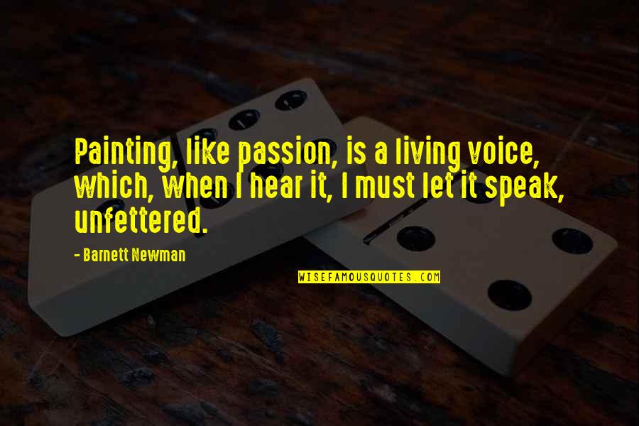Designios In English Translation Quotes By Barnett Newman: Painting, like passion, is a living voice, which,