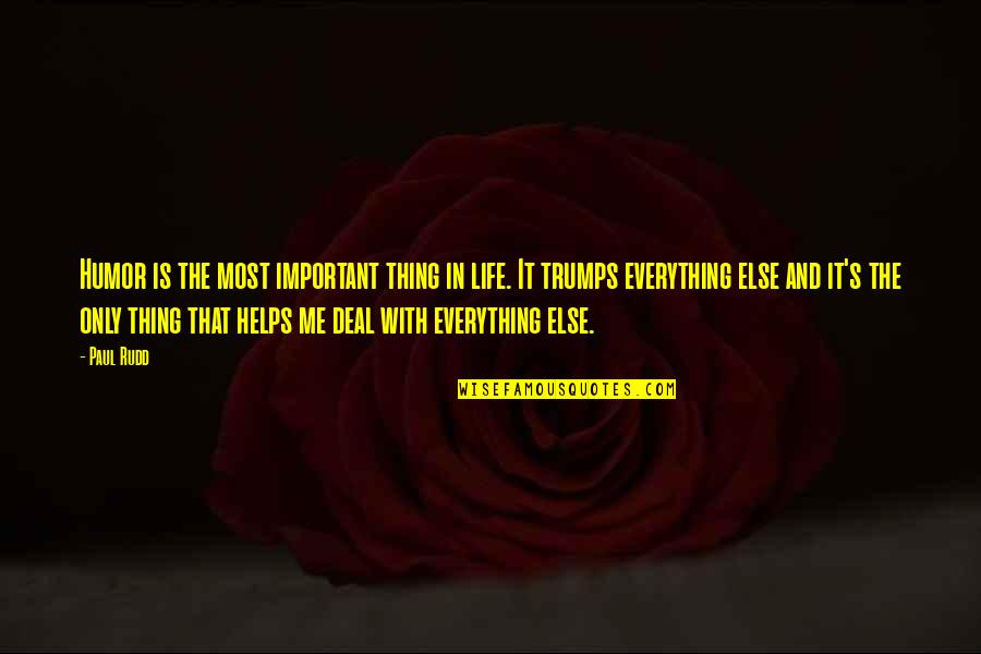 Desiloomua Quotes By Paul Rudd: Humor is the most important thing in life. Desiloomua Quotes By Paul Rudd: Humor is the most important thing in life.
