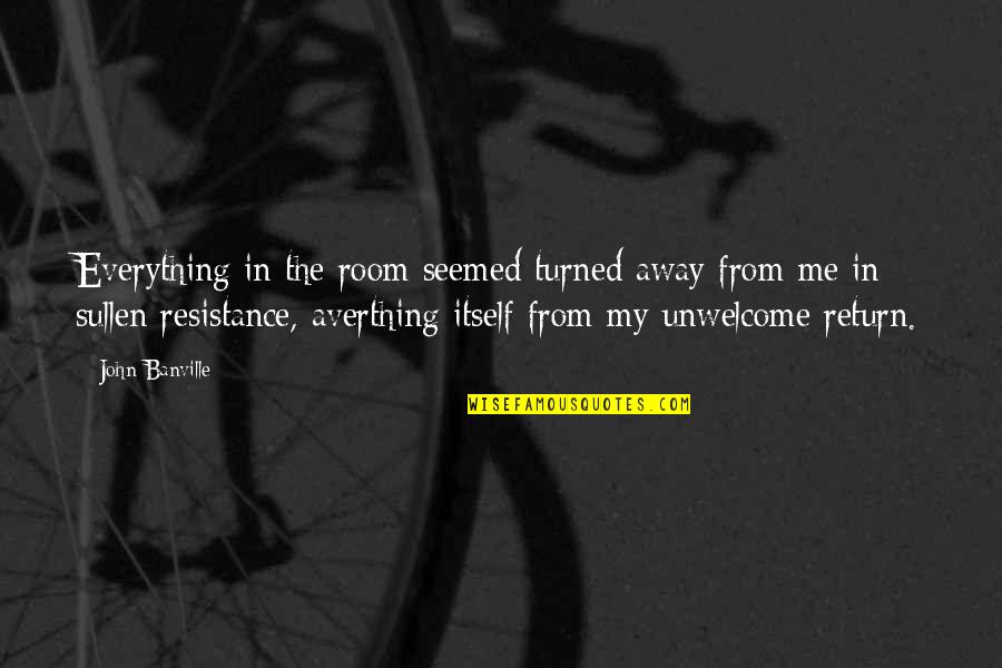 Desimir Stanojevic Quotes By John Banville: Everything in the room seemed turned away from Desimir Stanojevic Quotes By John Banville: Everything in the room seemed turned away from