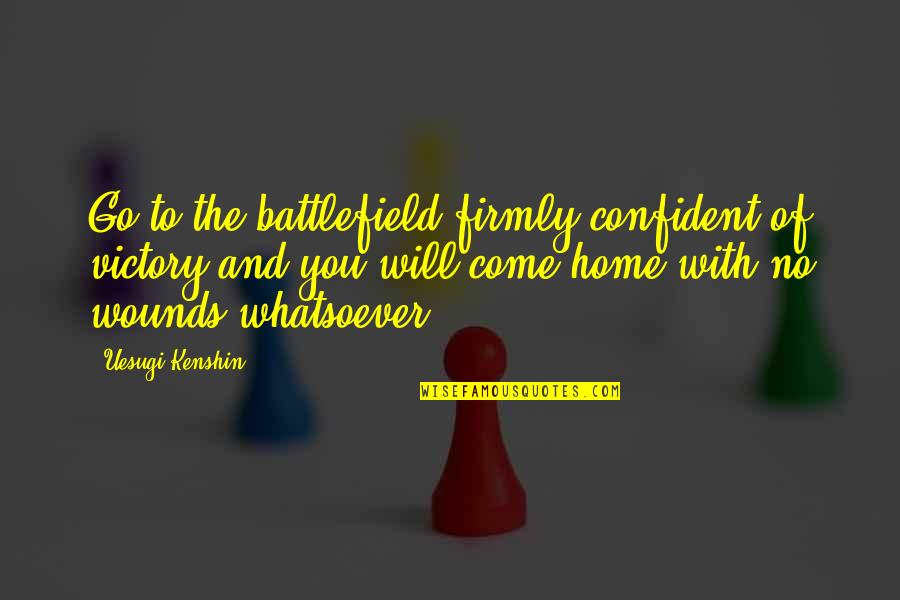 Desinfectar Mascarillas Quotes By Uesugi Kenshin: Go to the battlefield firmly confident of victory
