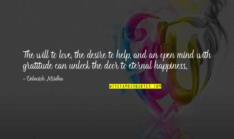 Desire And Happiness Quotes By Debasish Mridha: The will to love, the desire to help,