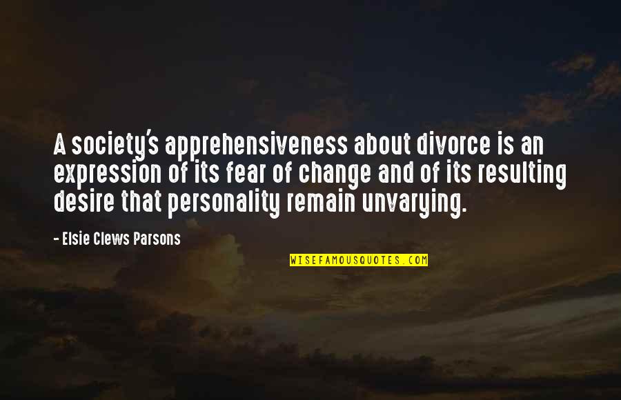 Desire For Change Quotes By Elsie Clews Parsons: A society's apprehensiveness about divorce is an expression