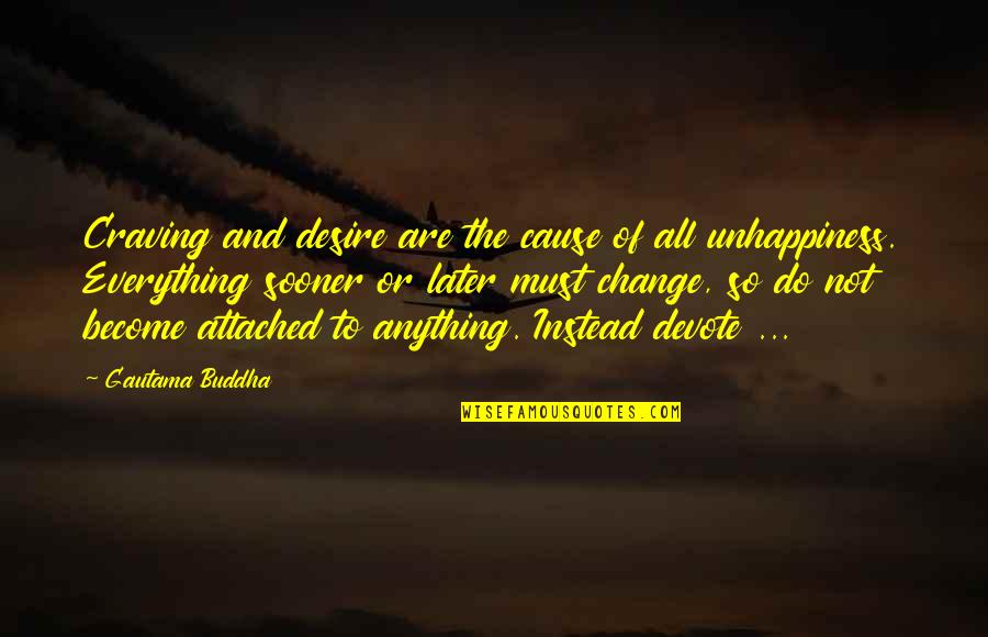 Desire For Change Quotes By Gautama Buddha: Craving and desire are the cause of all