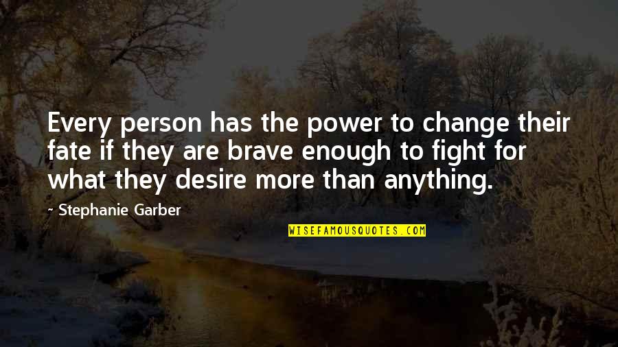 Desire For Change Quotes By Stephanie Garber: Every person has the power to change their