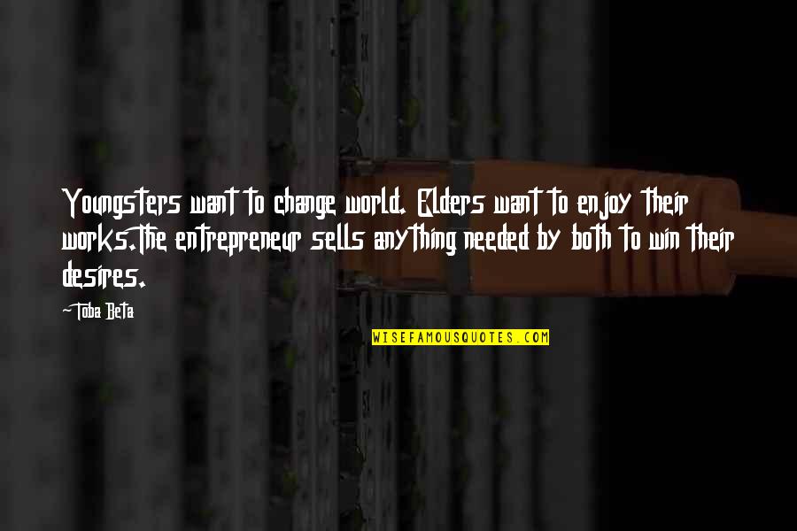 Desire To Change Quotes By Toba Beta: Youngsters want to change world. Elders want to