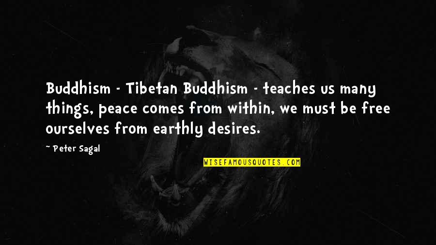 Desire To Teach Quotes By Peter Sagal: Buddhism - Tibetan Buddhism - teaches us many